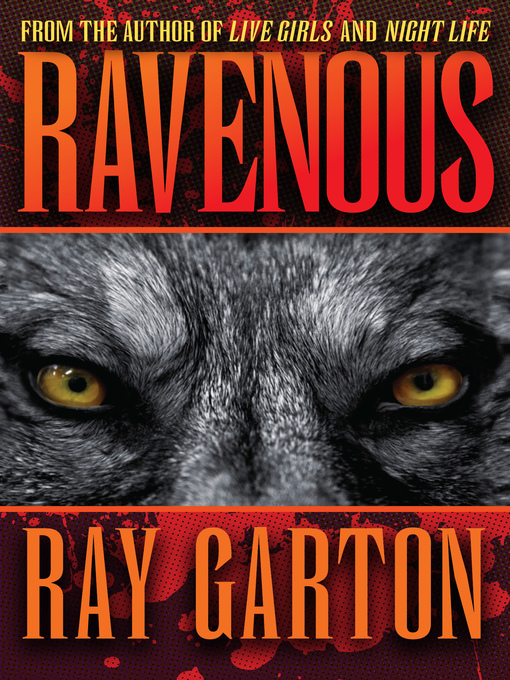 Title details for Ravenous by Ray Garton - Available